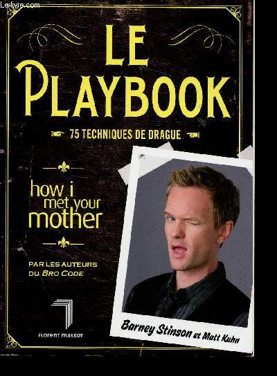 LE PLAYBOOK / 75 TECHNIQUES DE DRAGUE/ HOW I MEET YOUR MOTHER
