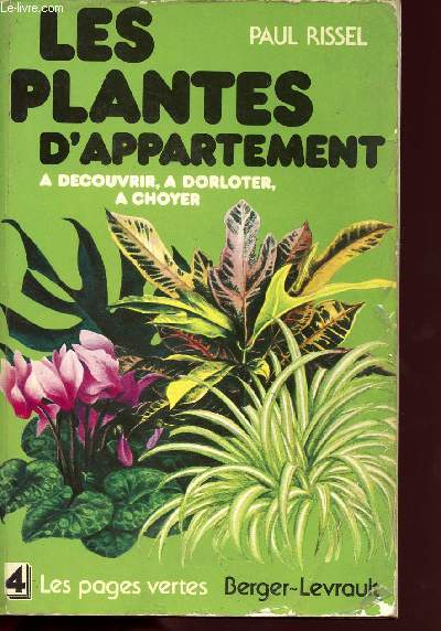 LES PLANTES D APPARTEMENT - A DECOUVRIR , A DORLOTER ? A CHOYER