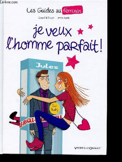 JE VEUX L HOMME PARFAIT !