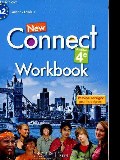 NEW CONNECT WORKBOOK / ANGLAIS 4E / VERSION CORRIGEE POUR L ENSEIGNANT