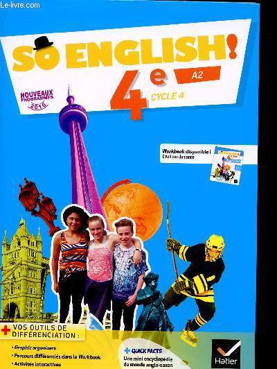 SO ENGLISH ! 4 E CYCLE 4 / A2 / NOUVEAUX PROGRAMMES 2016 / VOS OUTILS DE DIFFERENCIATION/ + QUICK FACTS