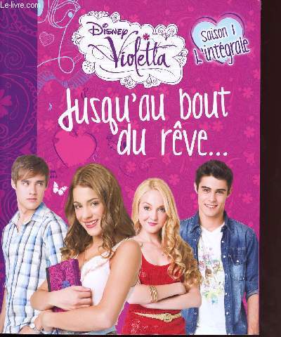 VIOLETTA JUSQU AU BOUT DU REVE... / SAISON 1 L INTEGRALE