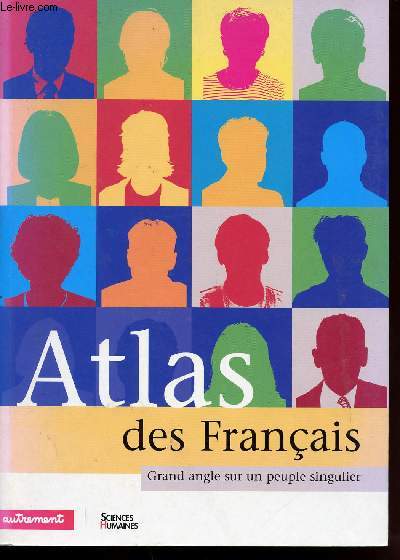 Atlas des Franais / GRAND ANGLE SUR UN PEUPLE SINGULIER