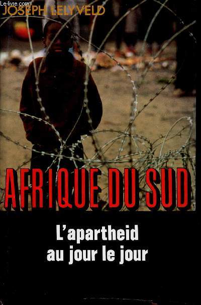 AFRIQUE DU SUD / L APARTHEID AU JOUR LE JOUR
