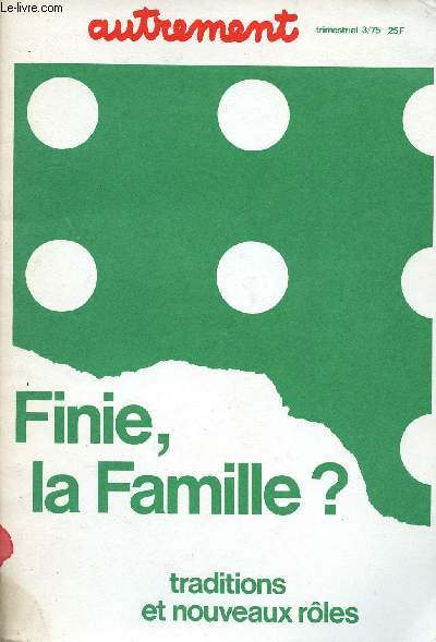 AUTREMENT / TRIMESTRE 3 - 1975 / FINIE, LA FAMILLE ? / TRADITIONS ET NOUVEAUX ROLES