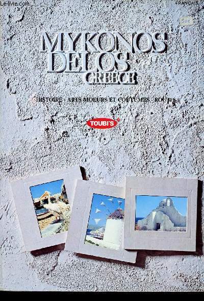 MYKONOS - DELOS / HISTOIRE / ARTS / FOLKLORE / VIE MODERNE