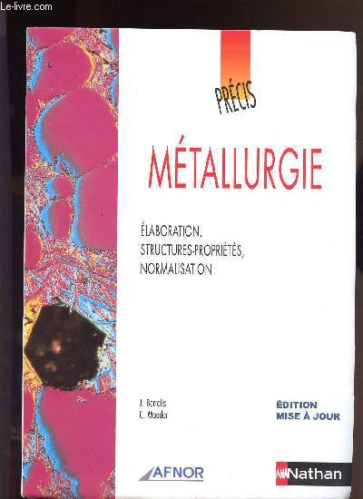 METALLURGIE / PRECIS / ELABORATION, STRUCTURES- PROPRIETES, NORMALISATION