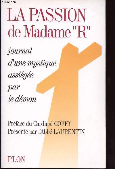 LA PASSION DE MADAME R. / JOURNAL D UN MYSTIQUE ASSIEGEE PAR LE DEMON