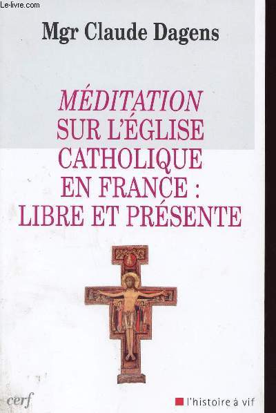 Meditation sur l'Eglise catholique en France : libre et presente