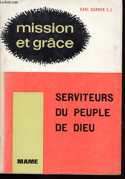 MISSION ET GRACE II / SERVITEURS DU PEUPLE DE DIEU, REFLEXIONS DE THEOLOGIE PASTORALE SUR DIVERS ETATS ET FONCTIONS DANS L EGLISE A L HEURE ACTUELLE