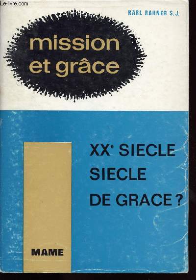 MISSION ET GRACE I / XXE SIECLE DE GRACE ?