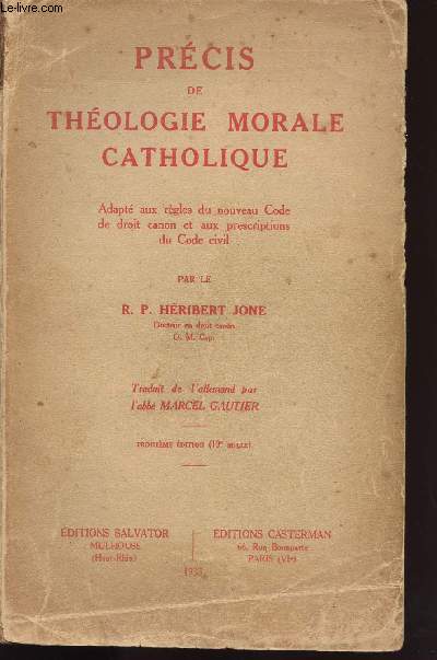 PRECIS DE THEOLOGIE MORALE CATHOLIQUE (adapt aux rgles du nouvau code de droit canon et aux prescriptions du code civil)