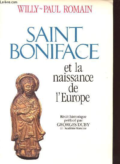 SAINT BONIFACE ET LA NAISSANCE DE L EUROPE