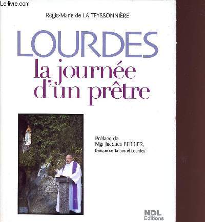 LOURDES LA JOURNEES D UN PRETRE