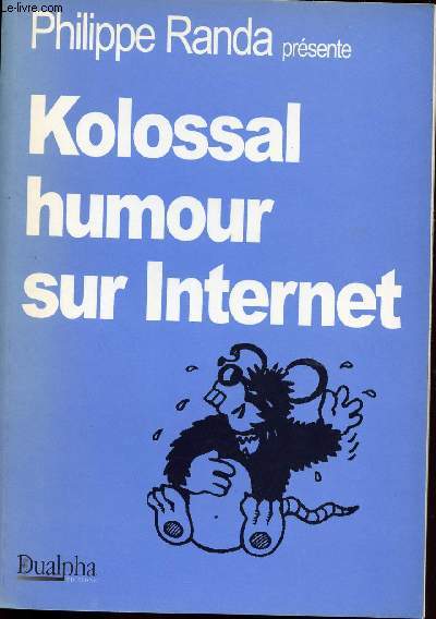 KOLOSSAL HUMOUR SUR INTERNET