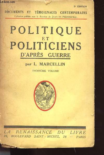 POLITIQUE ET POLITICIENS D APRES GUERRE / 3E VOLUME