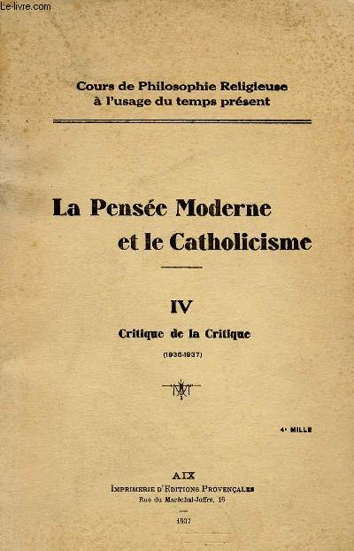 CRITIQUE DE LA CRITIQUE 1936-1937 / TOME 4 DE LA PENSEE MODERNE ET LE CATHOLICISME