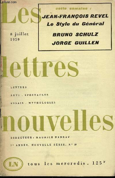 LES LETTRES NOUVELLES - 8 JUILLET 1959 - N19 / JEAN FRANCOIS REVEL - LE STYLE DU GENERAL - BRUNO SCHULZ - JORGE GUILLEN