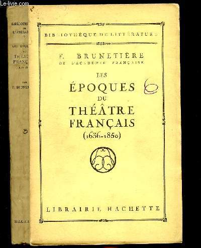 LES EPOQUES DU THEATRE FRANCAIS (1636-1850)