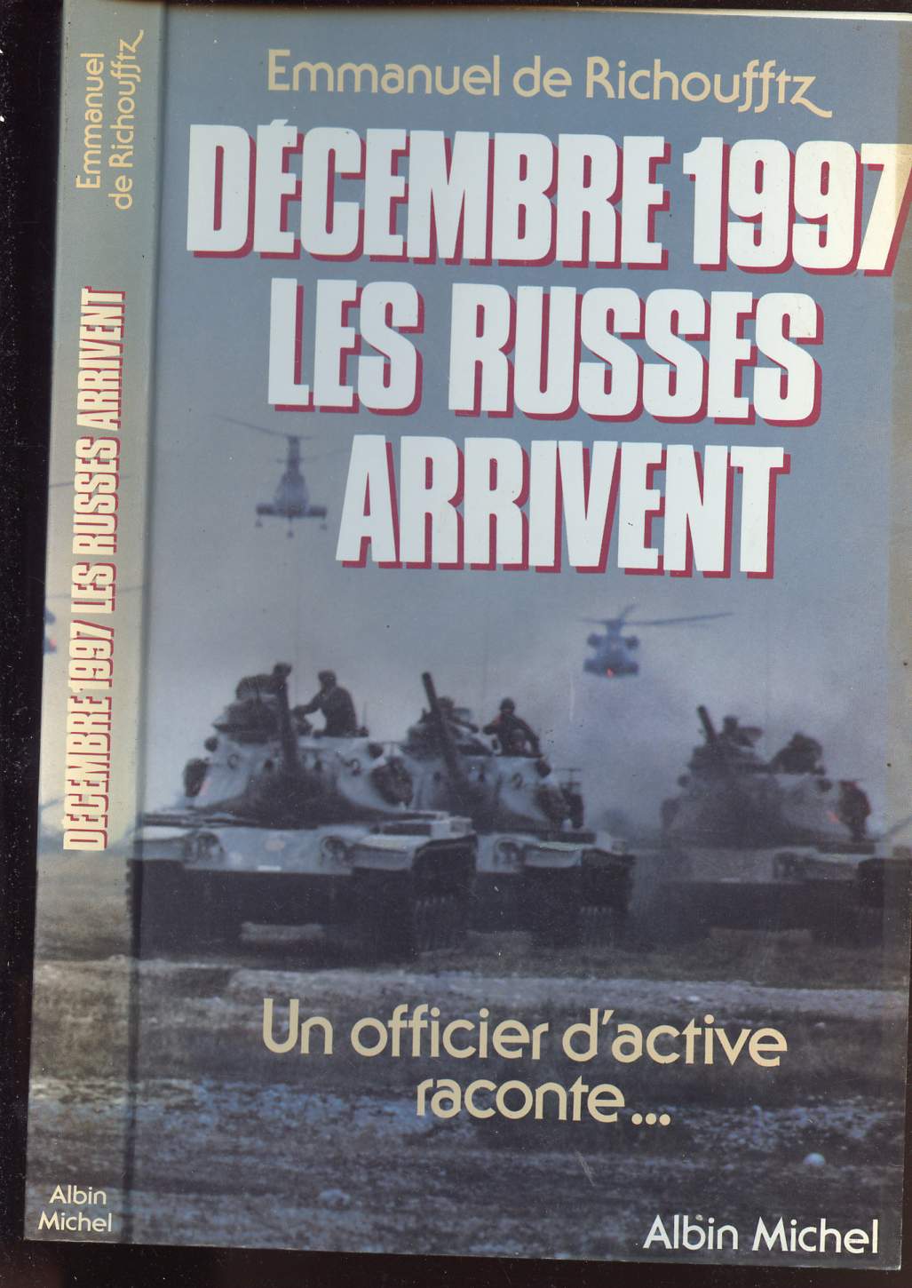 DECEMBRE 1997 LES RUSSES ARRIVENT - un officier d active raconte...