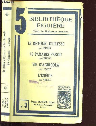 BIBLIOTHEQUE FIGUIERE -TOUTE LA LITTERATURE HUMAINE : le retour d Ulysse, le paradis perdu, vie d agricola, l'neide - N3