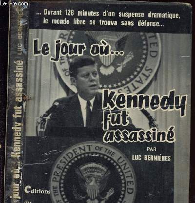 LE JOUR OU...KENNEDY FUT ASSASSINE