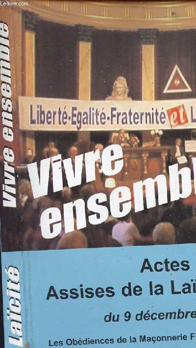 VIVRE ENSEMBLE - ACTES DES ASSISES DE LA LAICITE DU 09 DECEMBRE 2005