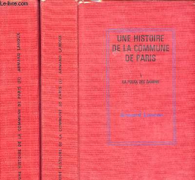 UNE HISTOIRE DE LA COMMUNE DE PARIS - EN 2 VOLUMES : LA POLKA DES CANONS (TOME I) / LE COQ ROUGE (TOME 2)