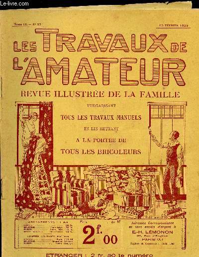 LES TRAVAUX DE L AMATEUR - TOME III N27 DU 15 FEVRIER 1925 /une brouette d enfant originale, nettoyage des burettes  l'huile, des semelles chaudes pour mettre dans les chaussures d hiver