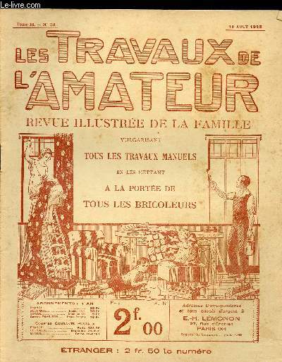 LES TRAVAUX DE L AMATEUR - TOME III N33 DU 15 AOUT 1925 / une tente pour la plage, pour calmer la douleur des piqures de mmoustiques, colle forte pour les relieurs amateurs