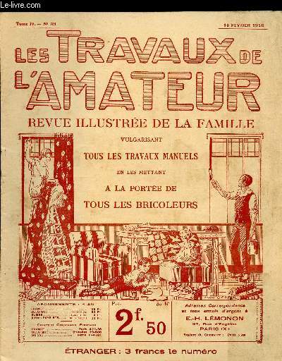 LES TRAVAUX DE L AMATEUR - TOME IV N 39 DU 15 FEVRIER 1926 / une brouette de forme nouvelle, construction d'un psychometre, la force motrice gratuite, presse a fagots perfectionne.....