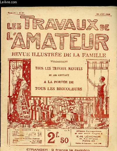 LES TRAVAUX DE L AMATEUR - TOME IV N 45 DU 15 AOUT 1926 / rparation des vases et cristaux prcieux, comment river et riveter, bouvets a approfondir.....