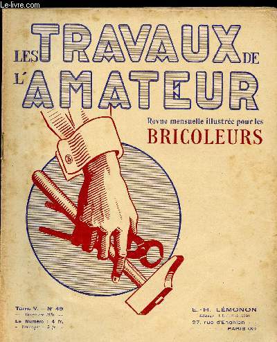 LES TRAVAUX DE L AMATEUR - TOME V N49 DU 15 DECEMBRE 1926 / pour rendre le fumier inodore, emplois des niveaux  bulle d'air, eau pour dtacher