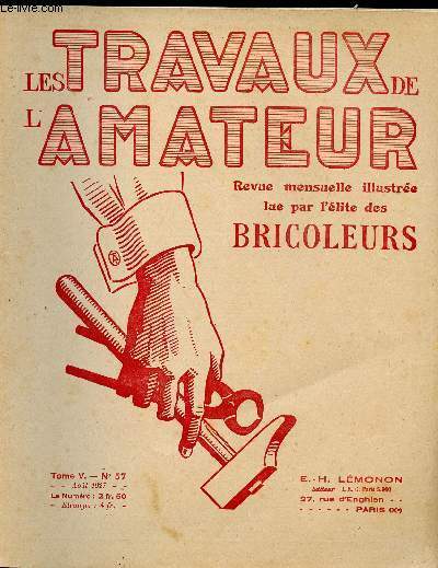 LES TRAVAUX DE L AMATEUR - TOME V N 57 DE AOUT 1927/ le clown qui danse sur les mains, conserves de fruits sans sucre, a dfaut de fosse, l'antiseptie des bois.......