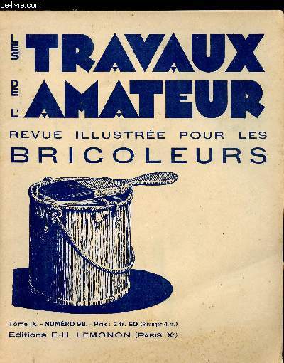 LES TRAVAUX DE L AMATEUR - TOME IX N 98 DE OCTOBRE 1931/ si nous construisions un thtre pour marionnettes, rtelier pour scie  main, prparation des pastilles contre la toux et le rhume......