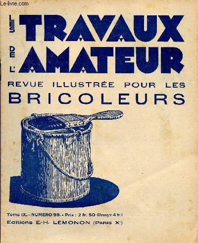 LES TRAVAUX DE L AMATEUR - TOME IX N 99 DE NOVEMBRE 1931/ comment dresser un arbre de noel, pour conserver les confitures........