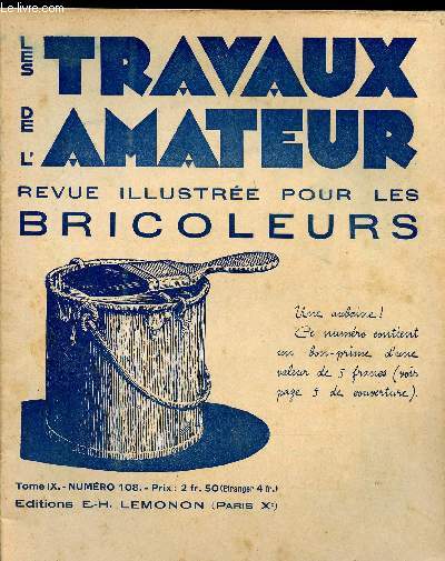 LES TRAVAUX DE L AMATEUR - TOME IX N 108 DE DECEMBRE 1932/comment refaire les matelas, que vaut la banane au point de vue alimentaire, comment selectionne rles poules pondeuses.....