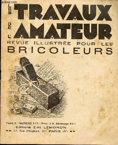 LES TRAVAUX DE L AMATEUR - TOME X N 117 DE JUILLET 1933/ le dcoupage du bois  la porte de tous, traitement de la phtiriase......
