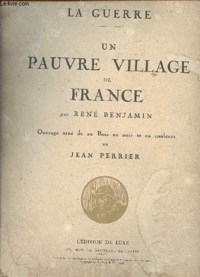 LA GUERRE- UN PAUVRE VILLAGE DE FRANCE - OUVRAGE ORNE DE 20 BOIS EN NOIR ET EN COULEURS DE JEAN PERRIER