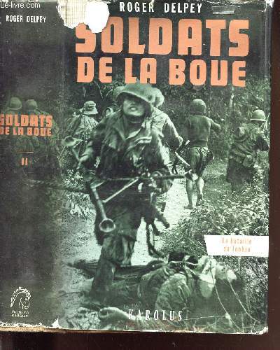 SOLDATS DE LA BOUE II - LA BATAILLE DU TONKIN