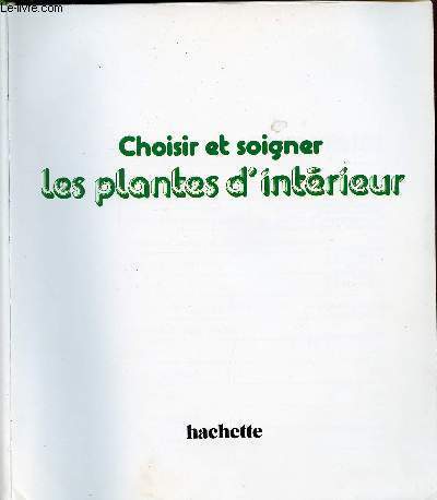 CHOISIR ET SOIGNER LES PLANTES D'INTERIEUR