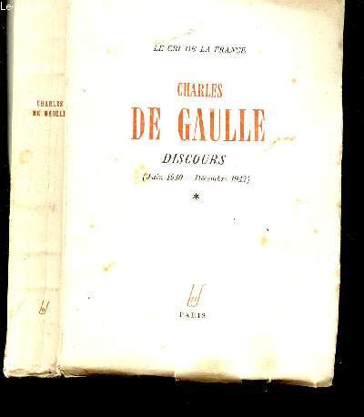 CHARLES DE GAULLE - DISCOURS ( JUIN 1940 - DECEMBRE 1942)