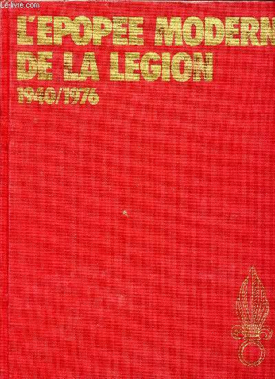 L'EPOPEE MODERNE DE LA LEGION 1940-1976