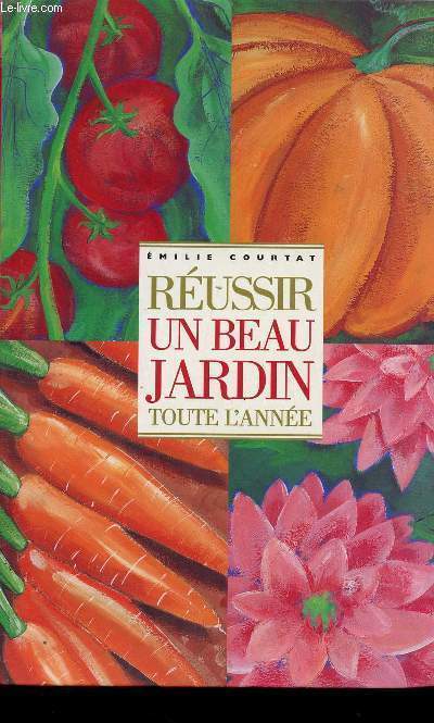 REUSSIR UN BEAU JARDIN TOUTE L'ANNEE