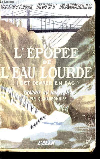 L'EPOPEE DE L'EAU LOURDE ( DET DEMRER EN DAG)