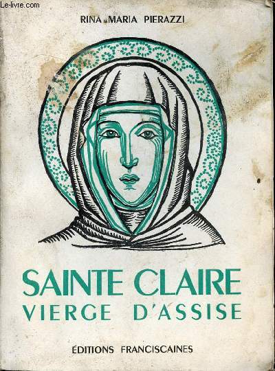 SAINTE CLAIRE - VIERGE D'ASSISE