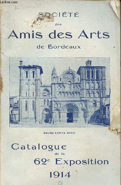CATALOGUE DE LA 62EME EXPOSITION 1914 - SOCIETE DES AMIS DES ARTS DE BORDEAUX