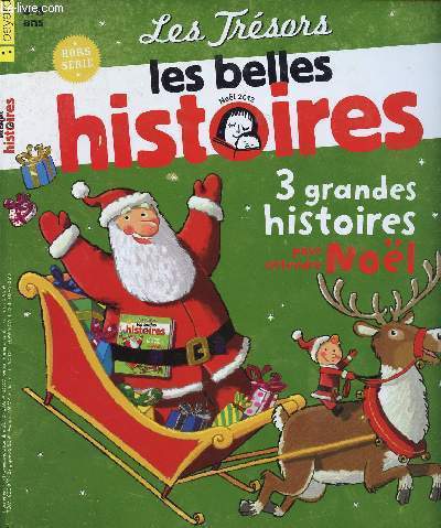 LES TRESORS - LES BELLES HISTOIRES - 3 GRANDES HISTOIRES POUR ATTENDRE NOEL - HORS SERIE