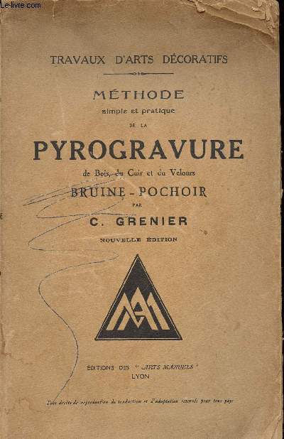 METHODE SMPLE ET PRATIQUE DE LA PYROGRAVURE DE BOIS, DU CUIR ET DU VELOURS - BRUINE - POCHOIR