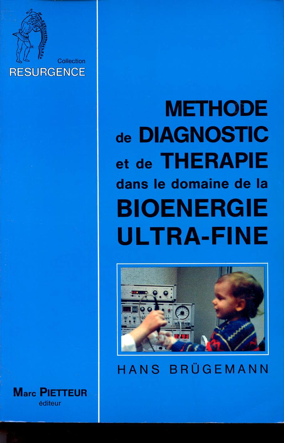 METHODE DE DIAGNOSTIC ET DE THERAPIE DANS LE DOMAINE DE LA BIOENERGIE ULTRA-FINE